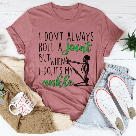 I Don't Always Roll A Joint Skull T-Shirt