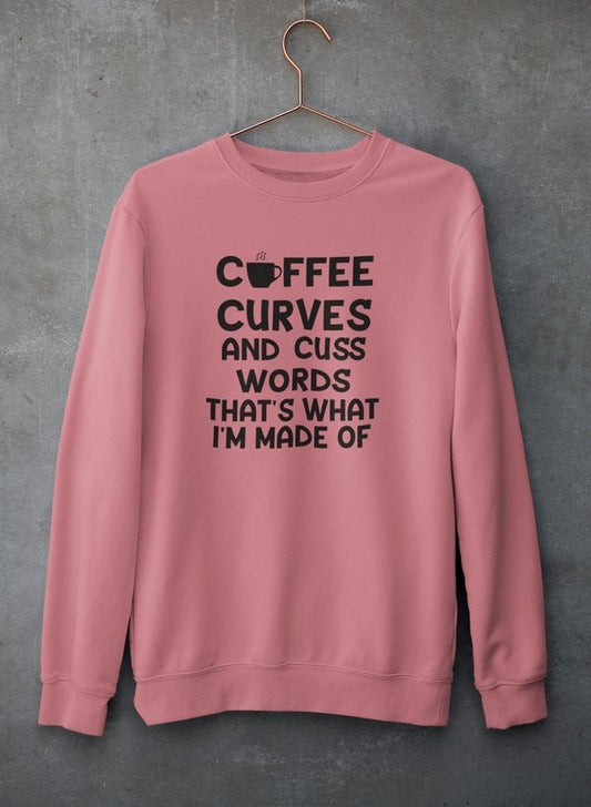 Coffee Curves & Cuss Word Sweat Shirt