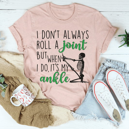 I Don't Always Roll A Joint Skull T-Shirt